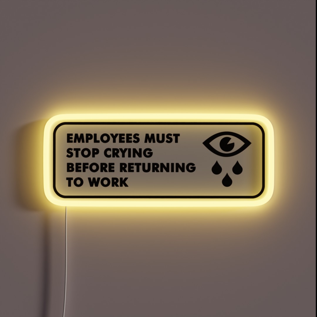 Employees Must Stop Crying RGB Neon Sign Employees Must Stop Crying RGB Neon Sign