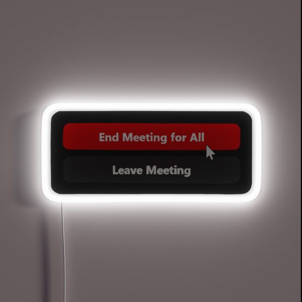 End Meeting For All RGB Neon Sign