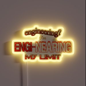 Engineering I M Engi Nearing My Limit Engineer Pun RGB Neon Sign