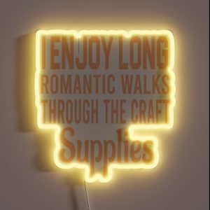 Enjoy Long Romantic Walks Through The Craft Supplies RGB Neon Sign