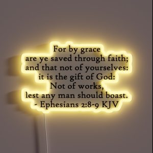 Ephesians 2 8 9 KJV Black Antique Print RGB Neon Sign Ephesians 2 8 9 KJV Black Antique Print RGB Neon Sign