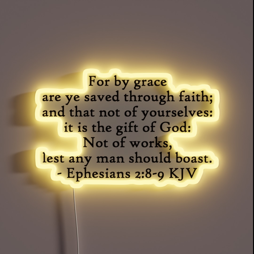 Ephesians 2 8 9 KJV Black Antique Print RGB Neon Sign Ephesians 2 8 9 KJV Black Antique Print RGB Neon Sign