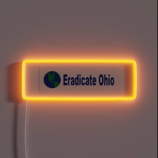 Eradicate Ohio RGB Neon Sign