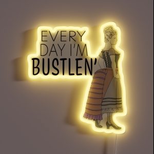 Every Day I M Bustlen Color RGB Neon Sign