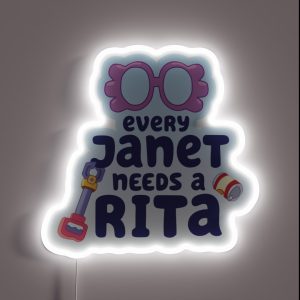 Every Janet Needs A Rita RGB Neon Sign