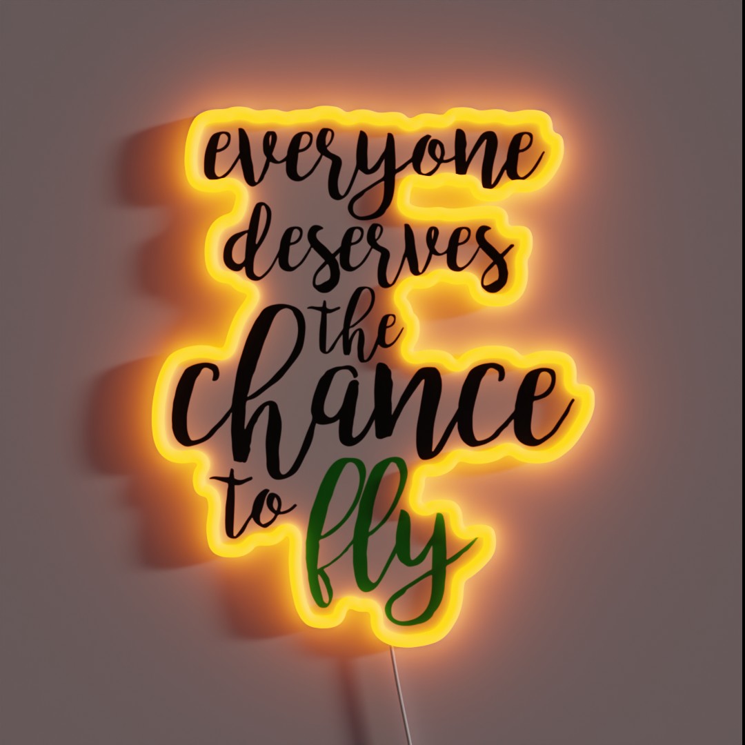 Everyone Deserves The Chance To Fly Wicked RGB Neon Sign Everyone Deserves The Chance To Fly Wicked RGB Neon Sign
