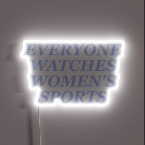 Everyone Watches Women S Sports Purple RGB Neon Sign Everyone Watches Women S Sports Purple RGB Neon Sign