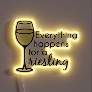 Everything Happens For A Riesling Wine Pun RGB Neon Sign
