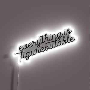 Everything Is Figureoutable RGB Neon Sign