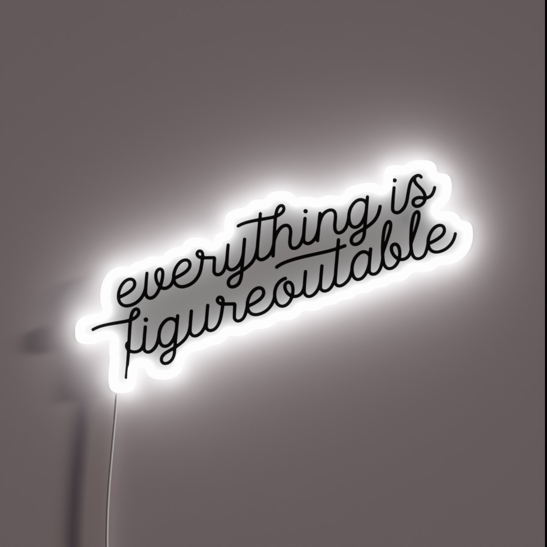 Everything Is Figureoutable RGB Neon Sign Everything Is Figureoutable RGB Neon Sign