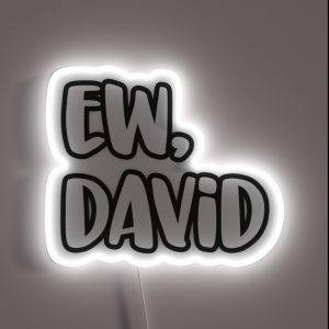 Ew David Eww David Pop Culture Gift RGB Neon Sign