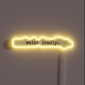 Exist Loudly RGB Neon Sign