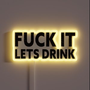 F It Let S Drink Party RGB Neon Sign