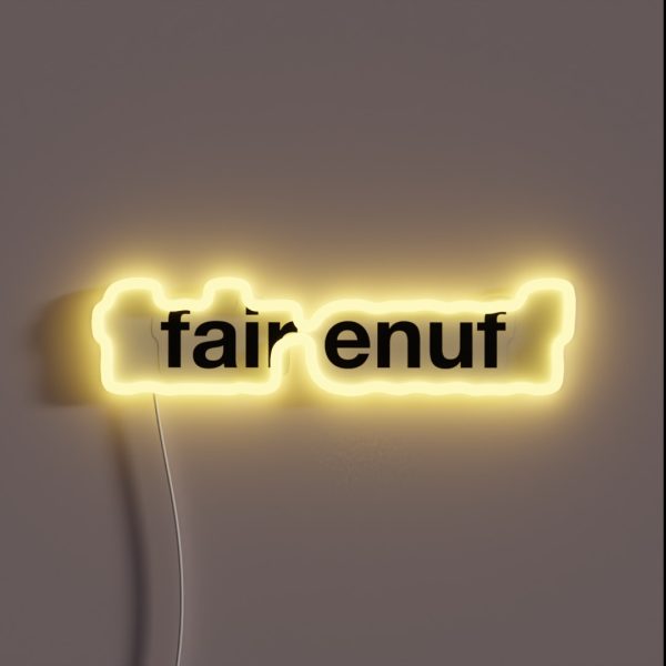 Fair Enuf RGB Neon Sign