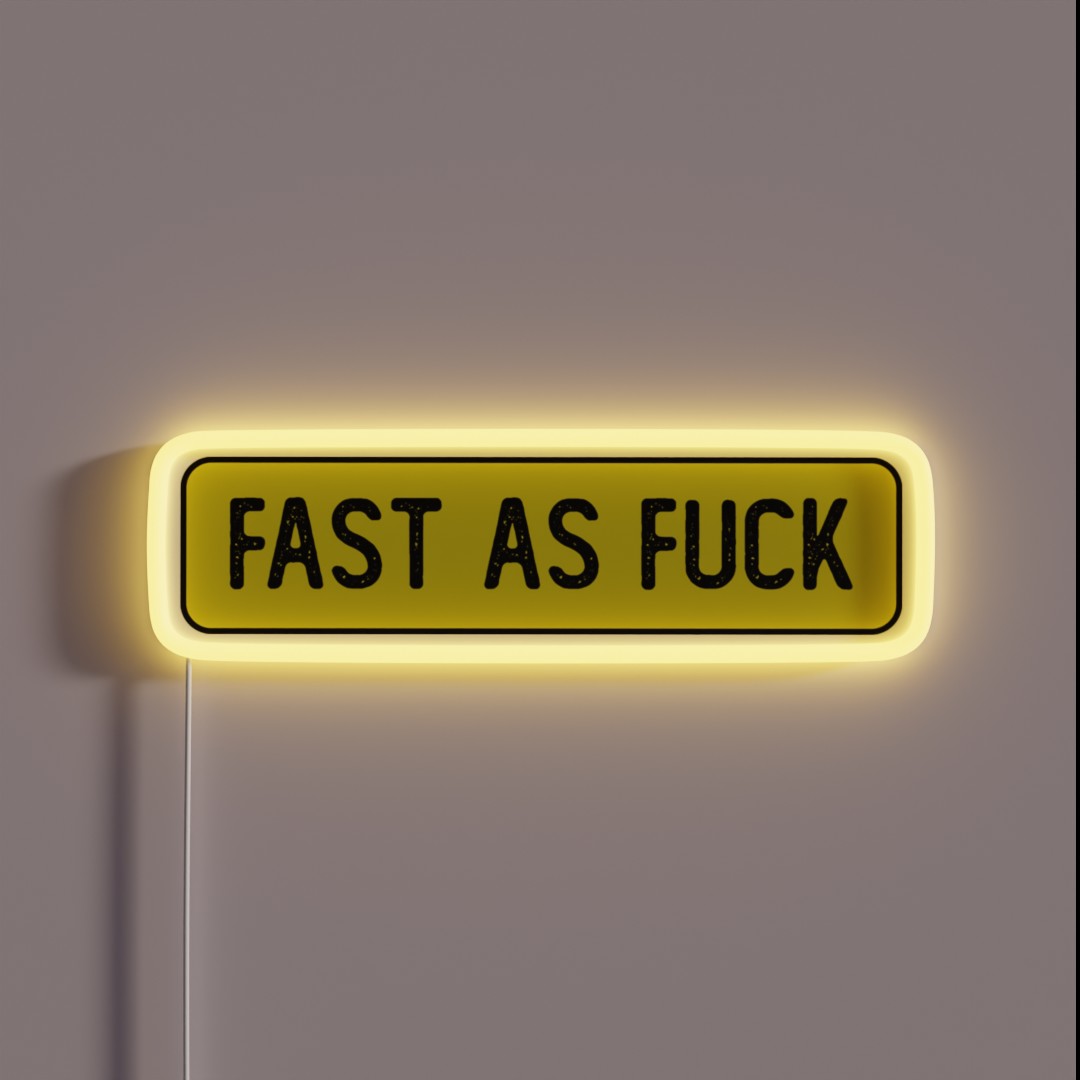 Fast As Fuck Funny Bumper RGB Neon Sign Fast As Fuck Funny Bumper RGB Neon Sign