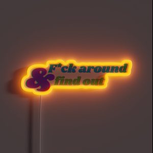 Fck Around And Find Out RGB Neon Sign