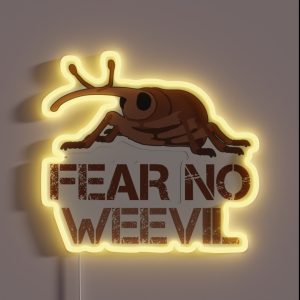 Fear No Weevil RGB Neon Sign