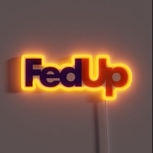 Fed Up RGB Neon Sign