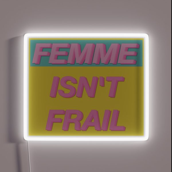 FEMME ISN T FRAIL RGB Neon Sign