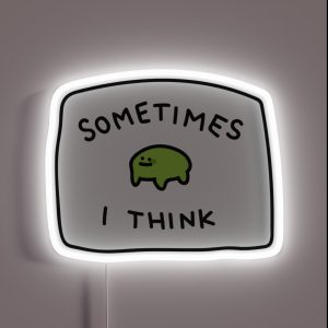 Fern Sometimes I Think RGB Neon Sign
