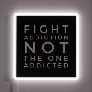 Fight Addiction Not The One Addicted RGB Neon Sign