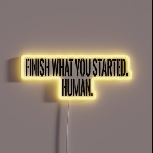 Finish What You Started Human RGB Neon Sign