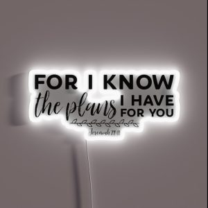 For I Know The Plans I Have For You RGB Neon Sign For I Know The Plans I Have For You RGB Neon Sign