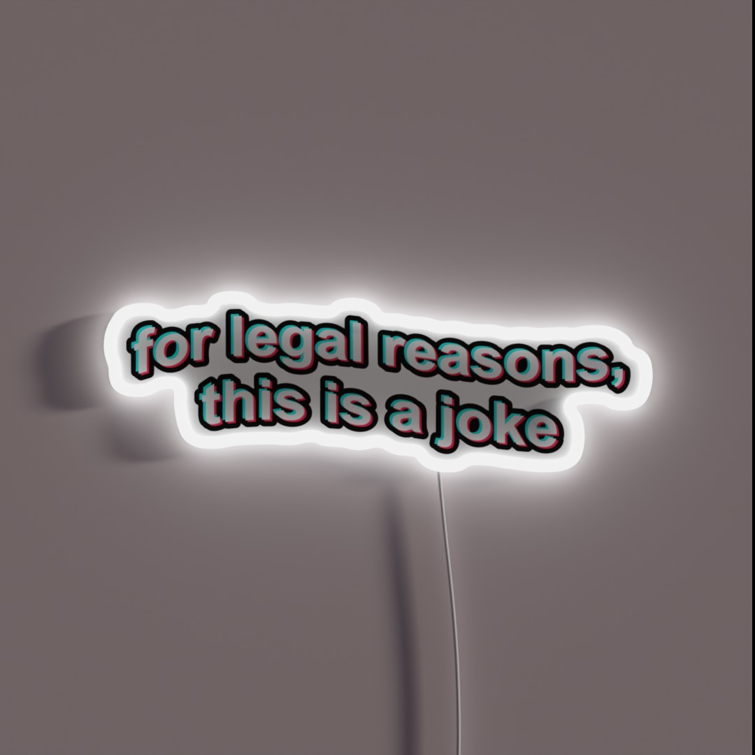 For Legal Reasons This Is A Joke RGB Neon Sign For Legal Reasons This Is A Joke RGB Neon Sign