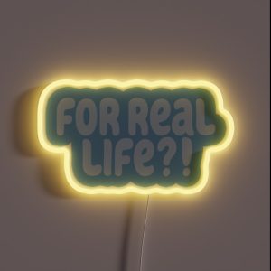 For Real Life Blue RGB Neon Sign