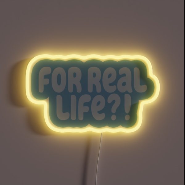 For Real Life Blue RGB Neon Sign