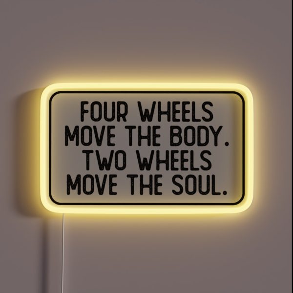 Four Wheels Move The Body Two Wheels Move The RGB Neon Sign
