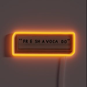 Fr E Sh A Voca Do RGB Neon Sign Fr E Sh A Voca Do RGB Neon Sign