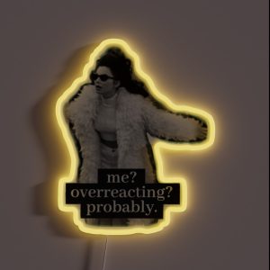 Fran Fine Overreacting RGB Neon Sign Fran Fine Overreacting RGB Neon Sign