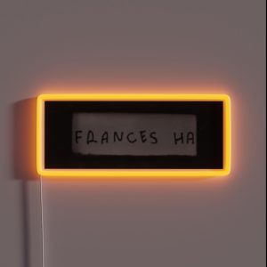 Frances Ha Name Tag RGB Neon Sign