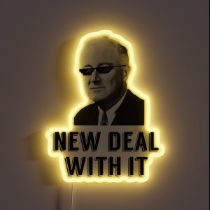 Franklin D Roosevelt New Deal With It RGB Neon Sign