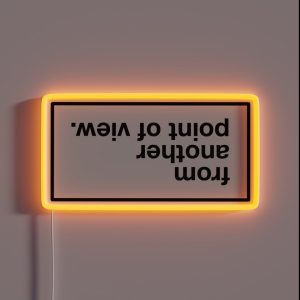 From Another Point Of View RGB Neon Sign