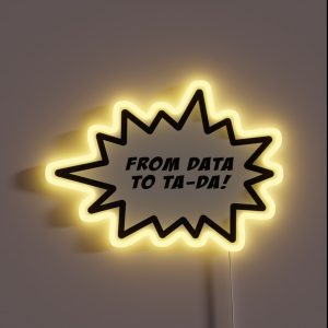 From Data To Tada Collection RGB Neon Sign