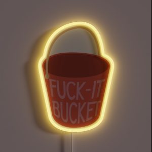 Fuck It Bucket RGB Neon Sign