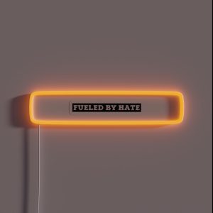 Fueled By Hate RGB Neon Sign