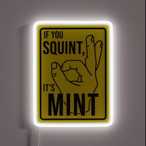 Funny Construction Phrase If You Squint Its Mint RGB Neon Sign