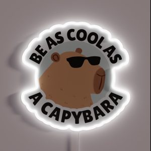 Funny Cool Capybara Be As Cool As A Capybara RGB Neon Sign Funny Cool Capybara Be As Cool As A Capybara RGB Neon Sign