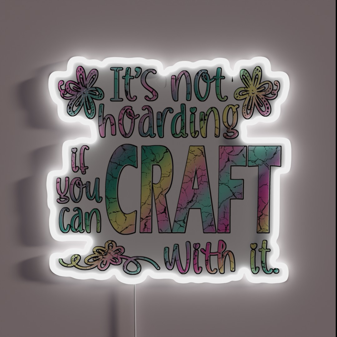 Funny Crafter Hoarder Quote Crafting Maker RGB Neon Sign Funny Crafter Hoarder Quote Crafting Maker RGB Neon Sign