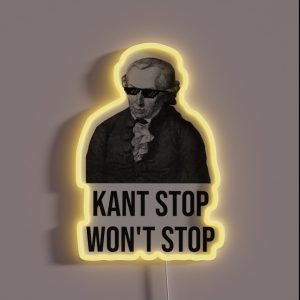 Funny Immanuel Kant Quote Kant Stop RGB Neon Sign Funny Immanuel Kant Quote Kant Stop RGB Neon Sign