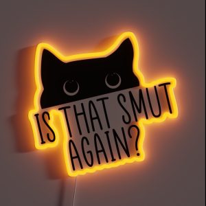 Funny Is That Smut Again RGB Neon Sign Funny Is That Smut Again RGB Neon Sign