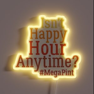 Funny Isn T Happy Hour Anytime Mega Pint Trendy Women Men RGB Neon Sign Funny Isn T Happy Hour Anytime Mega Pint Trendy Women Men RGB Neon Sign
