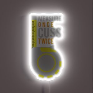 Funny Measure Once Cuss Twice Gift RGB Neon Sign Funny Measure Once Cuss Twice Gift RGB Neon Sign