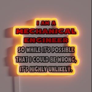 Funny Mechanical Engineer Highly Unlikely RGB Neon Sign