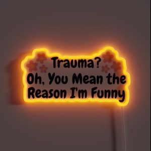 Funny Mental Health Awareness Quote Anti Social Trauma Dark Humor RGB Neon Sign