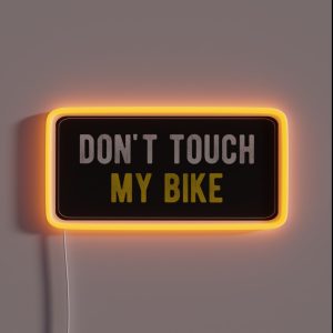 Funny Motorcycle Or Biker Helmet Design Don T Touch My Bike RGB Neon Sign