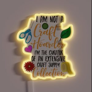 Funny Not A Craft Hoarder Art Teacher RGB Neon Sign
